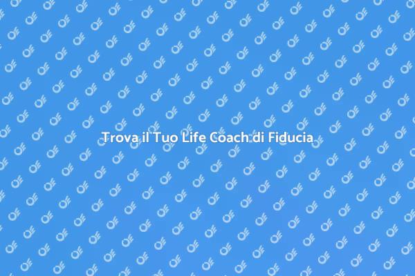 Scegli un Life Coach di Fiducia