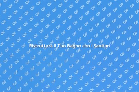 Installazione e Sostituzione Sanitari