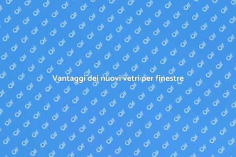Installazione nuovi vetri finestre