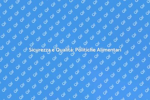 Politiche Alimentari: Sicurezza e Sostenibilità