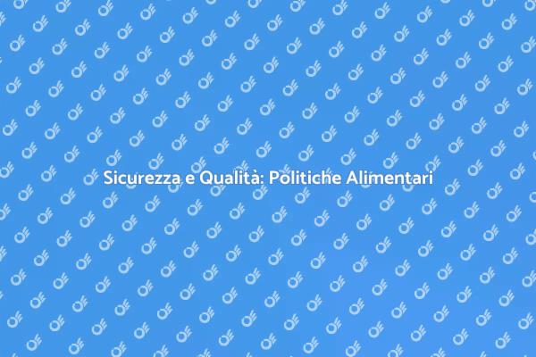 Importanza delle Politiche Alimentari