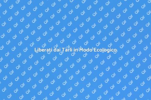 Trattamento Antitarli Ecocompatibile