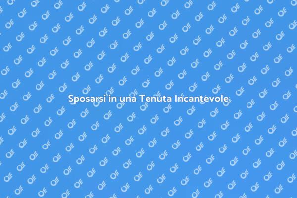 Matrimonio Perfetto in Tenuta Storica