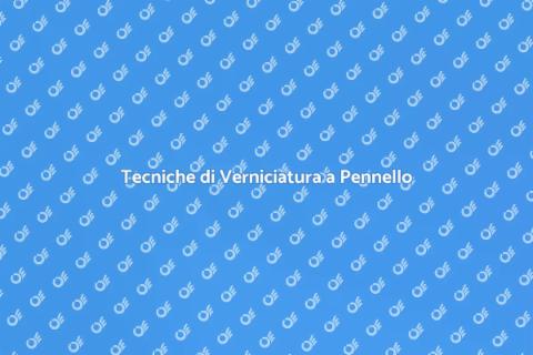 Verniciatura a Pennello: Guida Completa