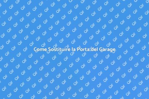 Sostituire la Porta di un Garage