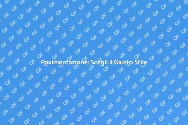 Pavimentazione: Fondamenta della Casa