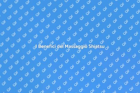 Massaggio Shiatsu: Benessere e Rilassamento