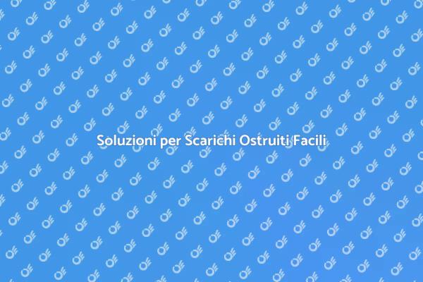 Come Aprire uno Scarico Ostruito