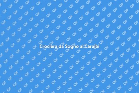 Prenotare Crociera ai Caraibi