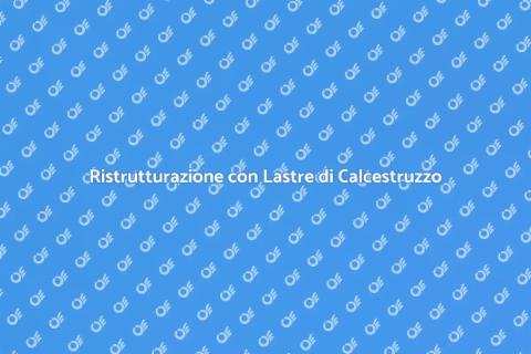 Lastre di Calcestruzzo: Trasforma Spazi