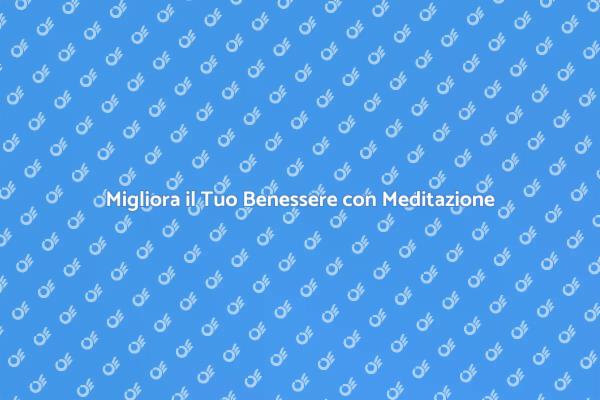 Meditazione: Esperti per il Tuo Benessere