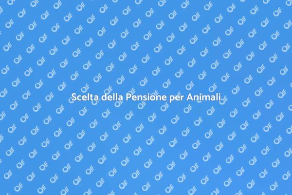 Pensione Sicura per i Tuoi Animali
