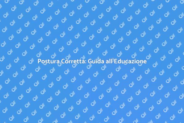 Migliora la Tua Postura con un Esperto