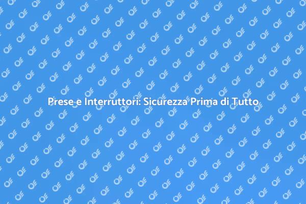 Aggiorna le Tue Prese e Interruttori