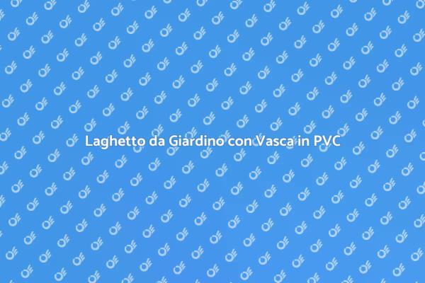 Trasforma il Tuo Giardino con PVC