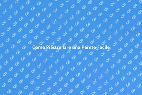 Piastrellare una Parete: Guida Pratica