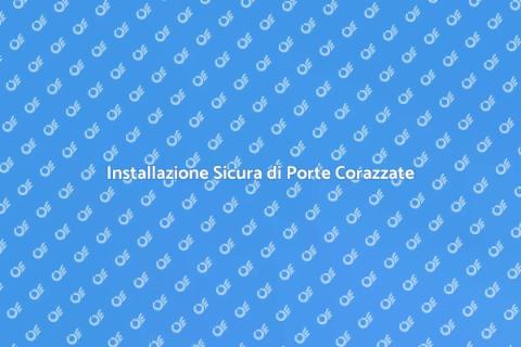 Porte Protette e Corazzate: Sicurezza