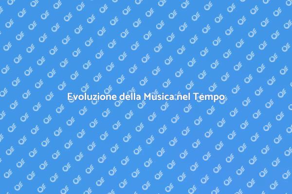 Un Viaggio nella Musica attraverso i Secoli