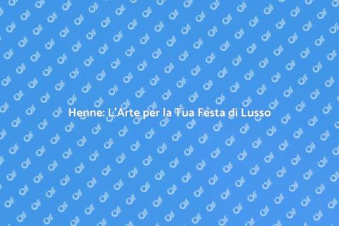 Tatuaggi Henne per Festa di Lusso