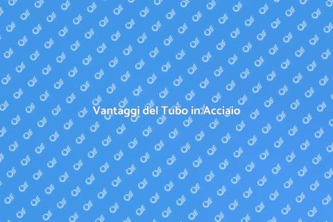 Tubo in Acciaio: Innovazione Edilizia