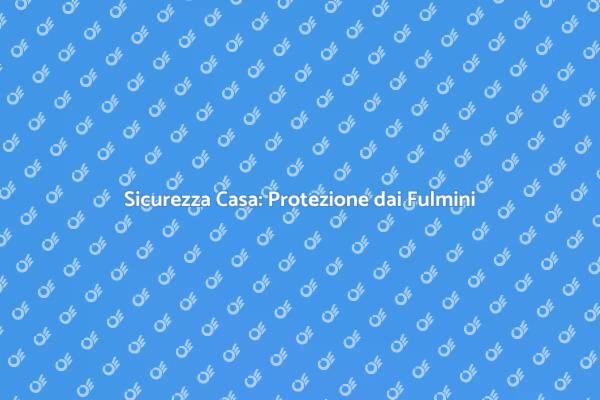 Investire nella Protezione dai Fulmini