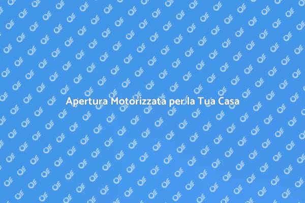 Vantaggi dell'Apertura Motorizzata