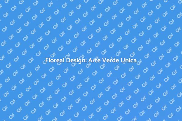 Floreal Design: Bellezza e Armonia