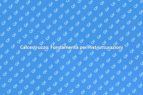 Materiali Calcestruzzo per Ristrutturazioni