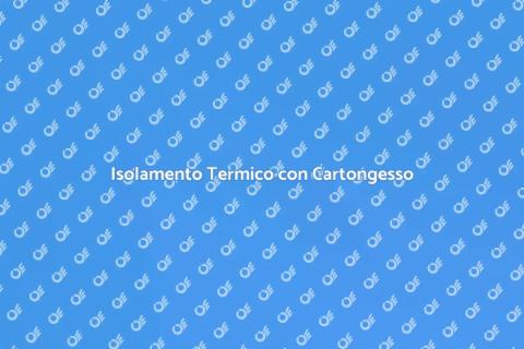 Montaggio Cartongesso per Isolamento