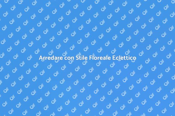 Il Fascino del Design Floreale Eclettico