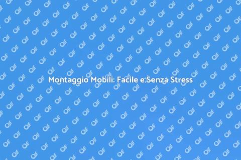 Montare Mobili: Guida Pratica e Veloce