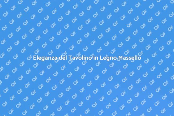 Tavolino in Legno Massello: Stile e Funzionalità