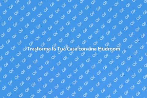 Aggiungere una Mudroom in Casa