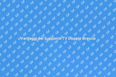 Supporto TV Doppio Braccio: Guida