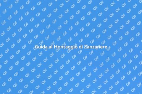 Montare Zanzariere per la Casa