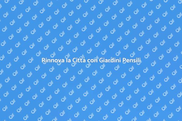 Giardini Pensili: Soluzioni Verdi per le Città