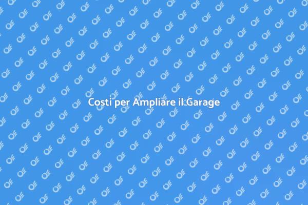 Ampliare il Garage: Tutto sui Costi