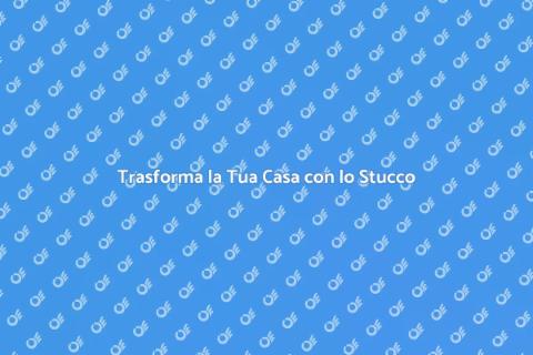 Decorare Pareti Esterne con Stucco