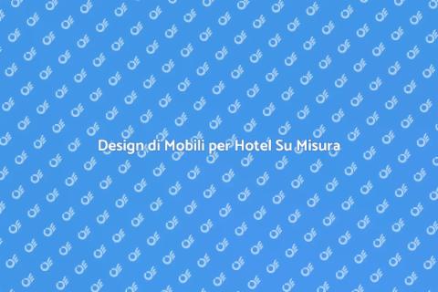 Mobili Su Misura per Camere d'Hotel