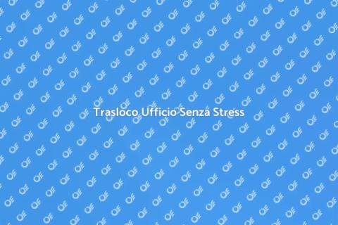 Trasloco Ufficio Chiavi in Mano