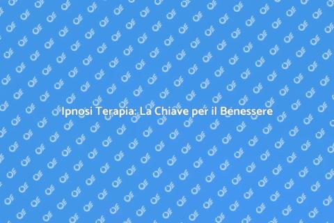 Sedute di Ipnosi Terapia per Benessere