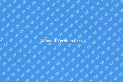 Alberi: Bellezza e Sostenibilità