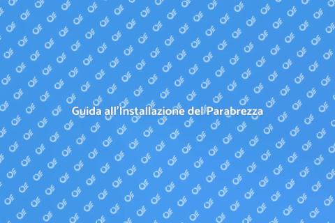 Installazione Vetro Parabrezza Facile