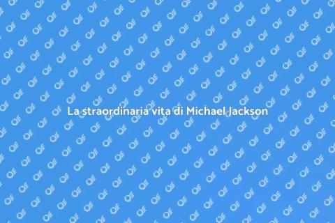 Michael Jackson: il re del pop