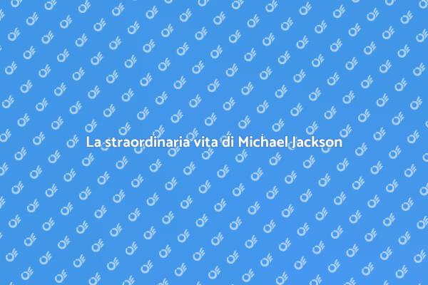 Michael Jackson: un viaggio indimenticabile