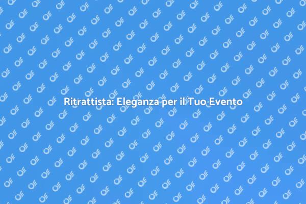 Ritrattista: Arte per Eventi Speciali