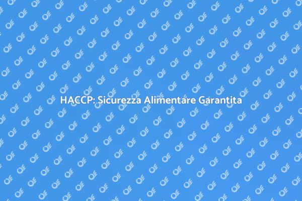 HACCP e Sicurezza Alimentare Essenziale
