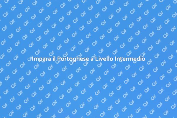 Potenzia il tuo Portoghese Intermedio