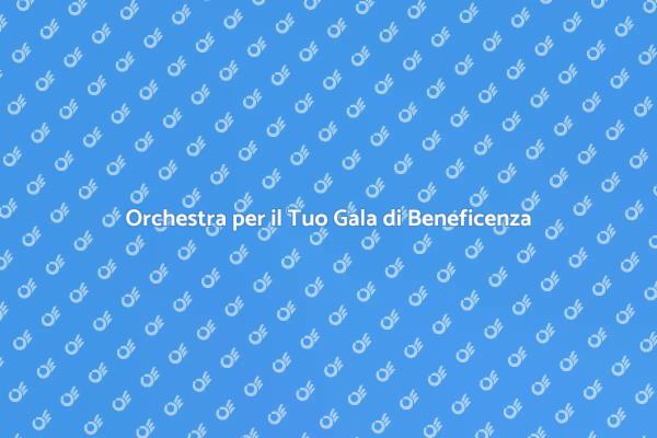 Orchestra: il Cuore del Tuo Gala
