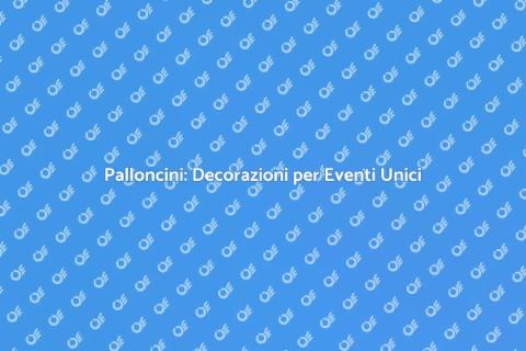 Installazione di Palloncini per Eventi